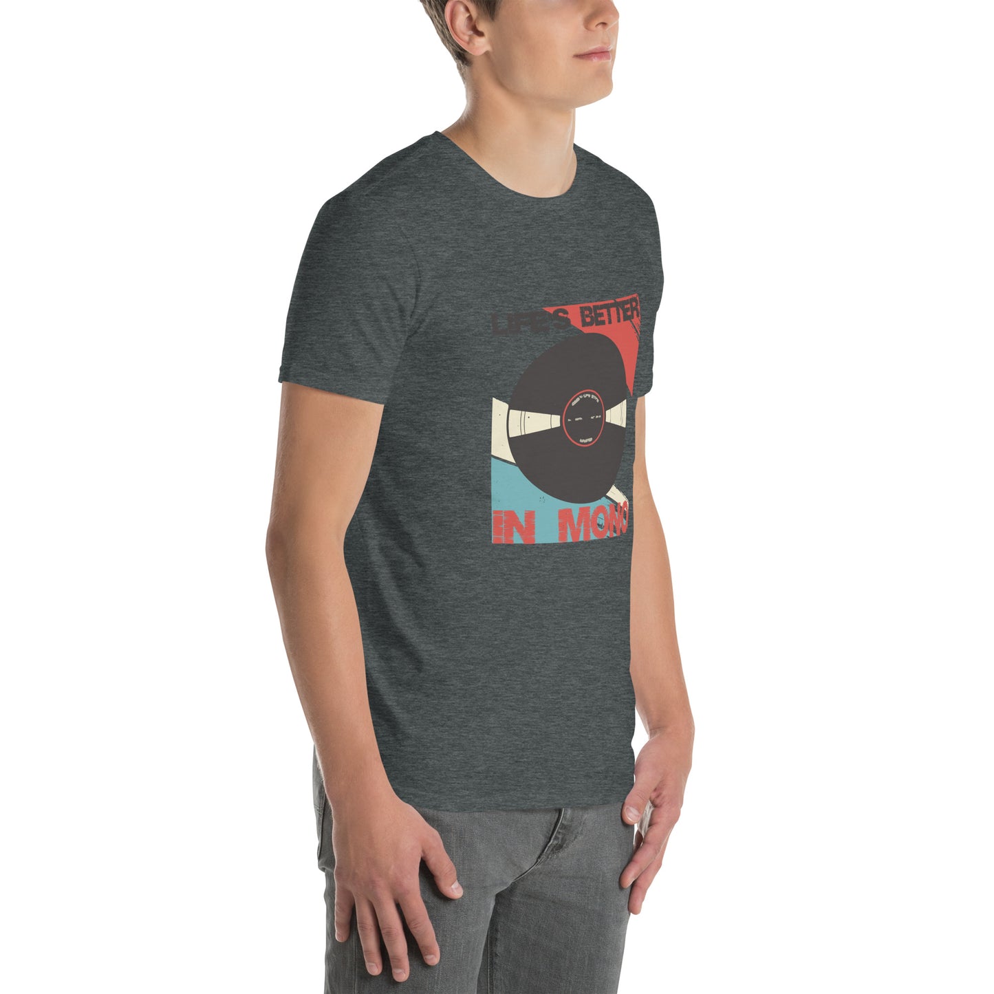LIfe is Better in Mono - Short-Sleeve Unisex Tee