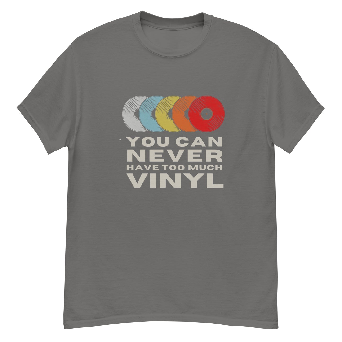 You Can Never Have Too Much Vinyl Unisex classic tee