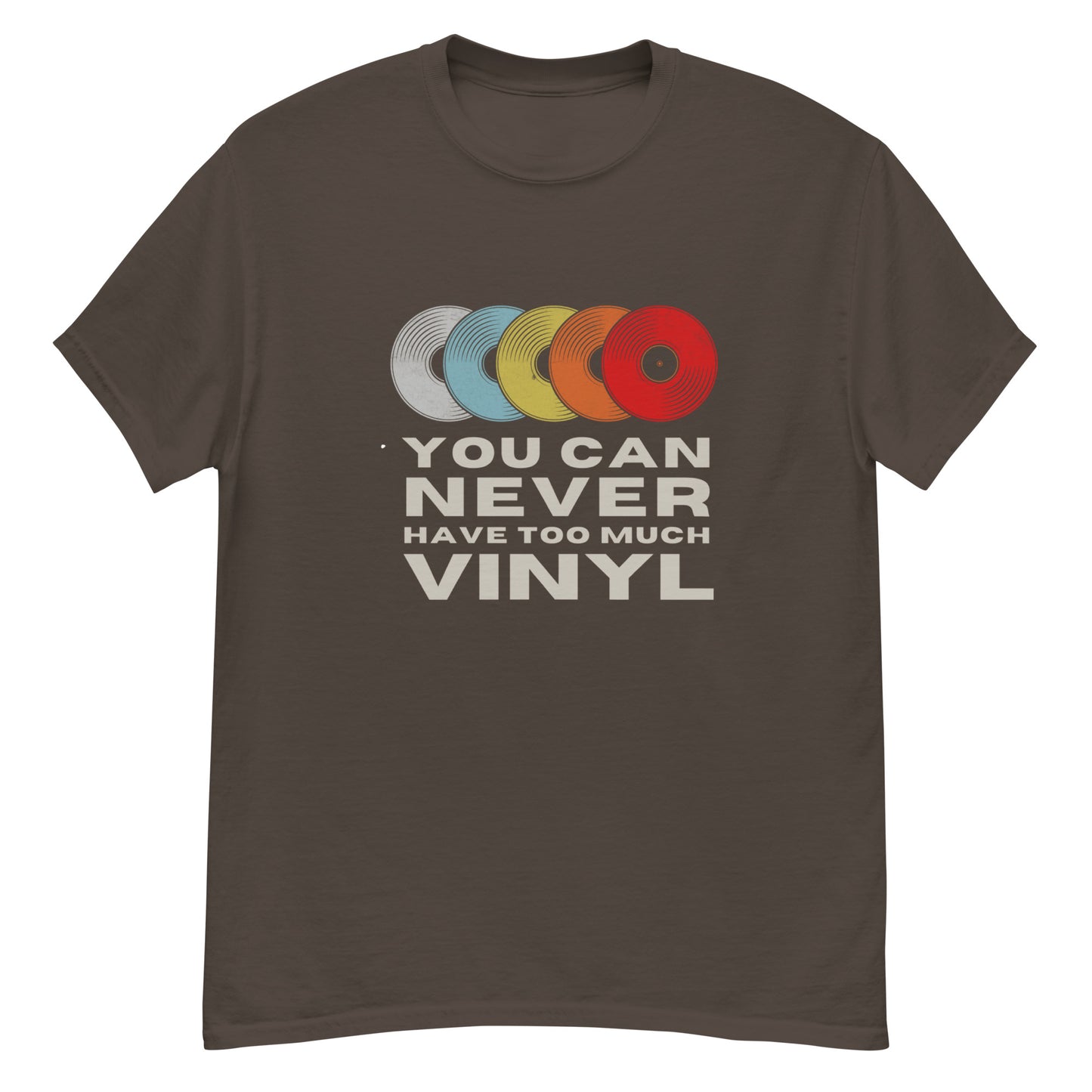 You Can Never Have Too Much Vinyl Unisex classic tee