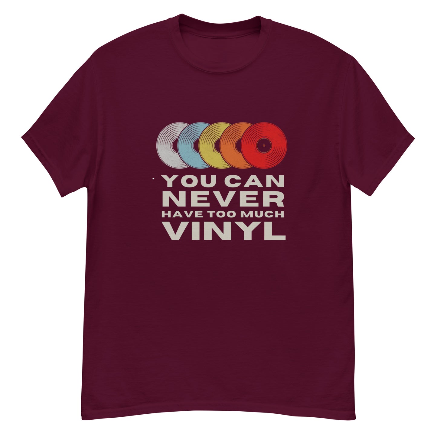 You Can Never Have Too Much Vinyl Unisex classic tee