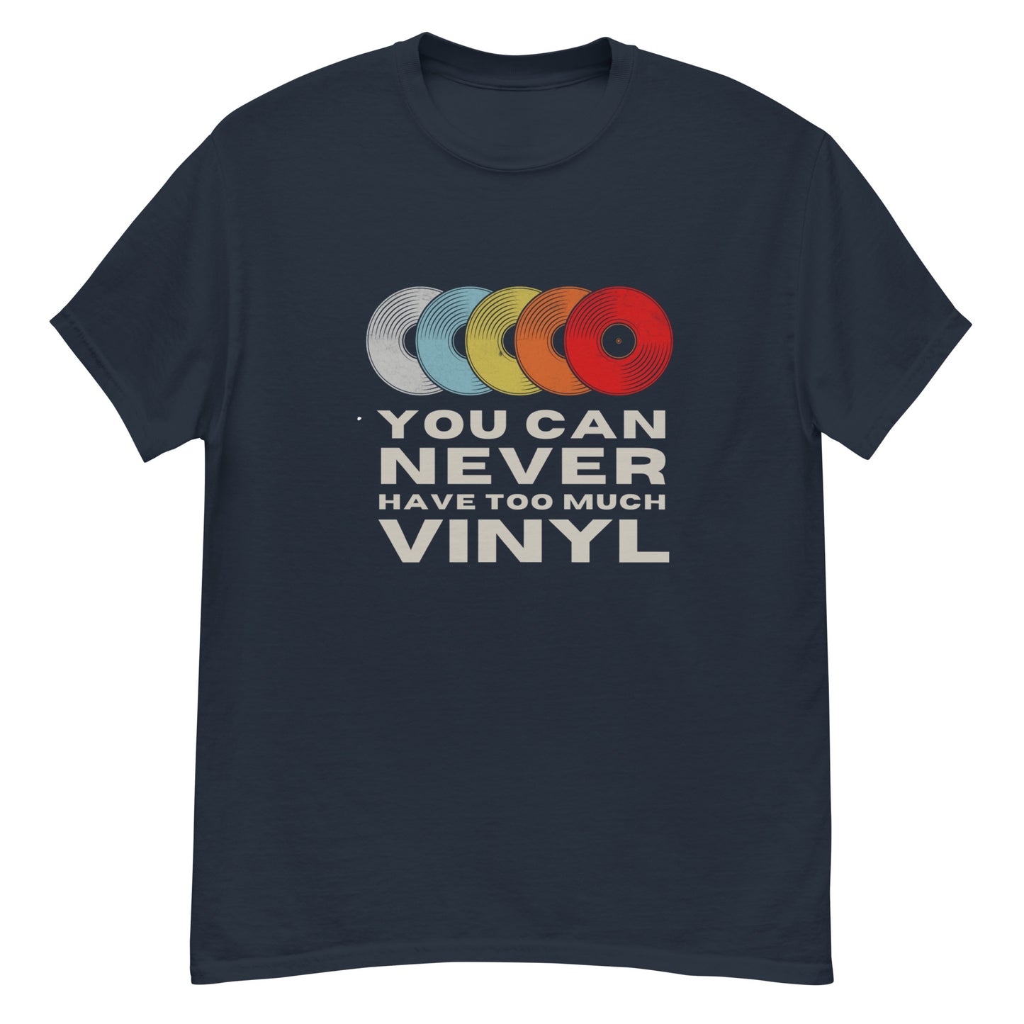 You Can Never Have Too Much Vinyl Unisex classic tee