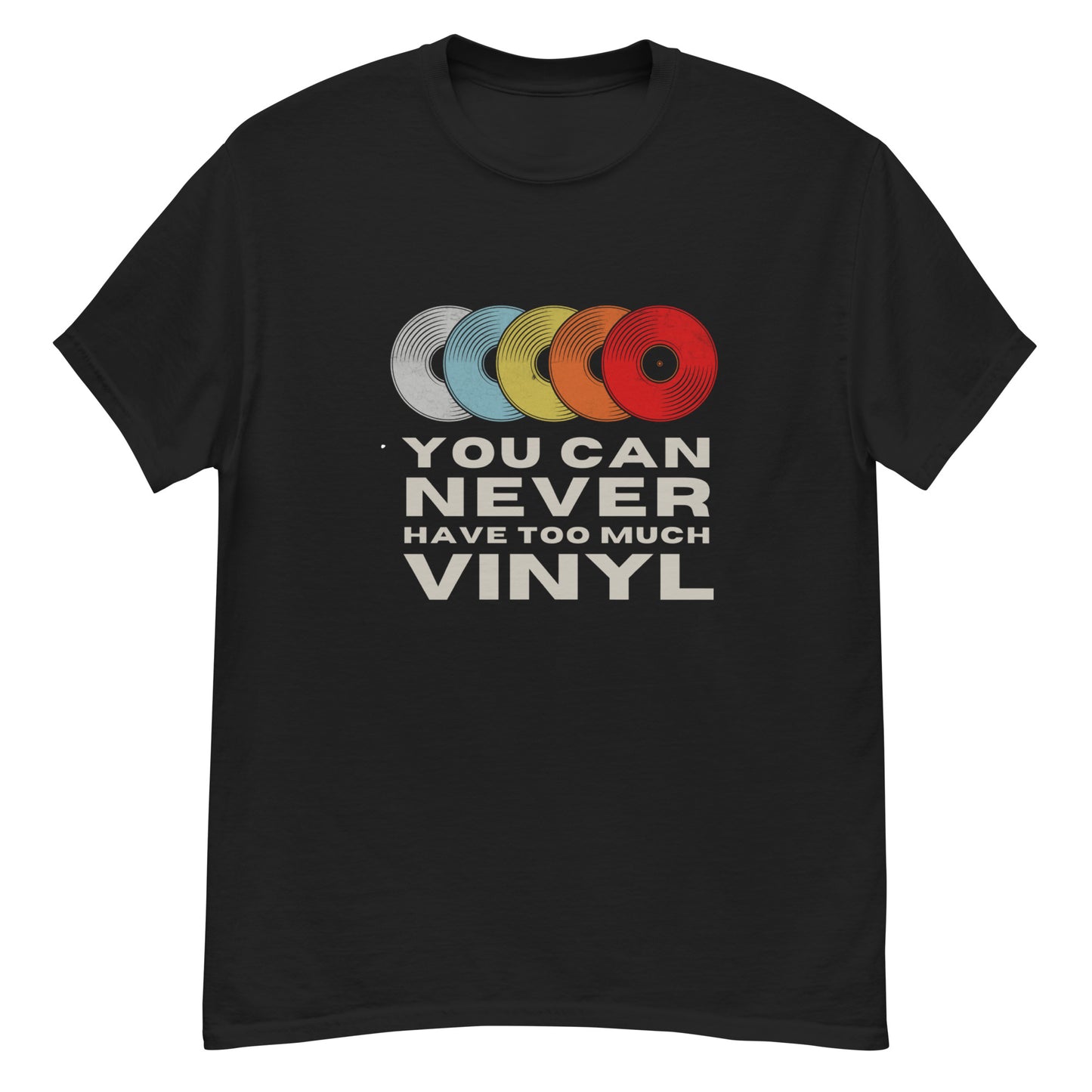 You Can Never Have Too Much Vinyl Unisex classic tee