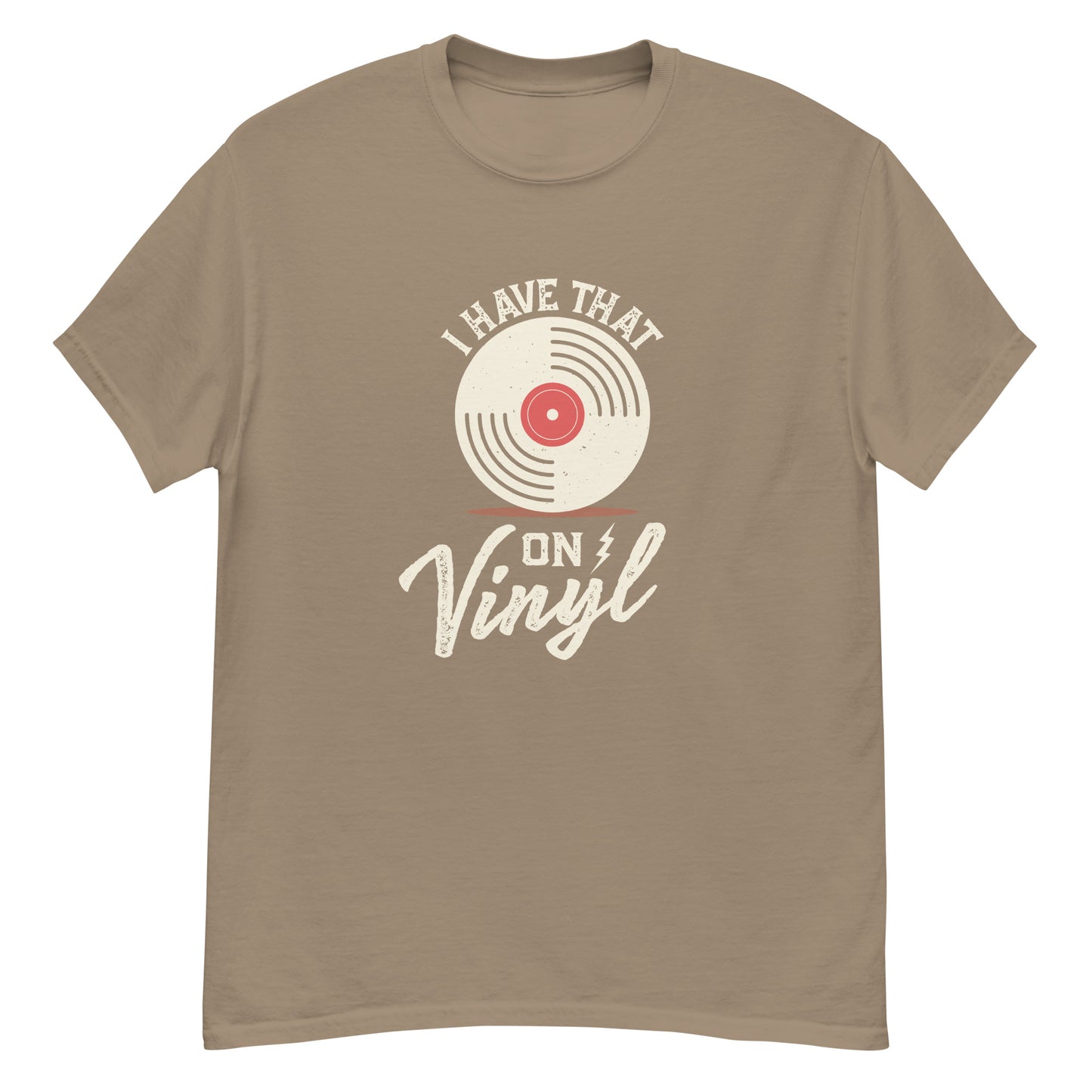 I Have That On Vinyl Unisex classic tee